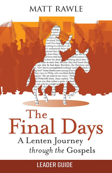 The Final Days Leader Guide by Rawle Matt