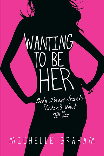 Wanting To Be Her by Graham Michelle