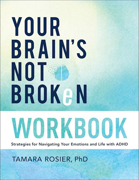 Your Brain's Not Broken Workbook by Rosier PhD Tamara