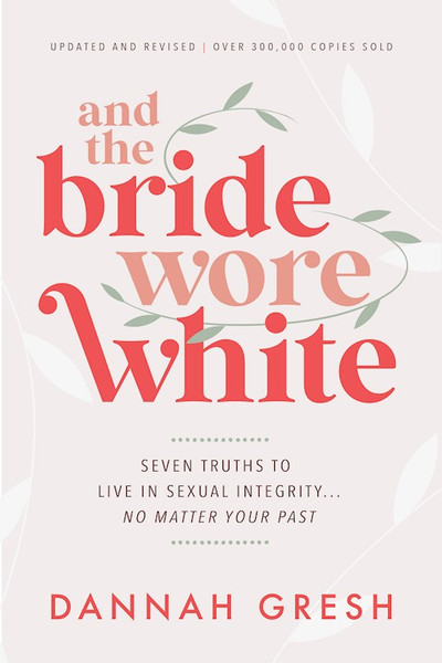 And The Bride Wore White (Updated And Revised) by Gresh Dannah