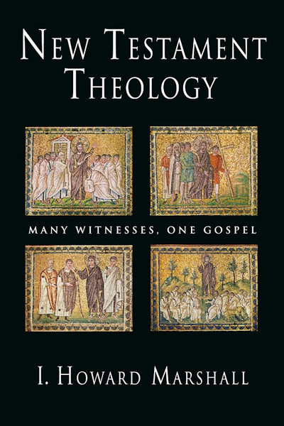 New Testament Theology by Marshall Howard I