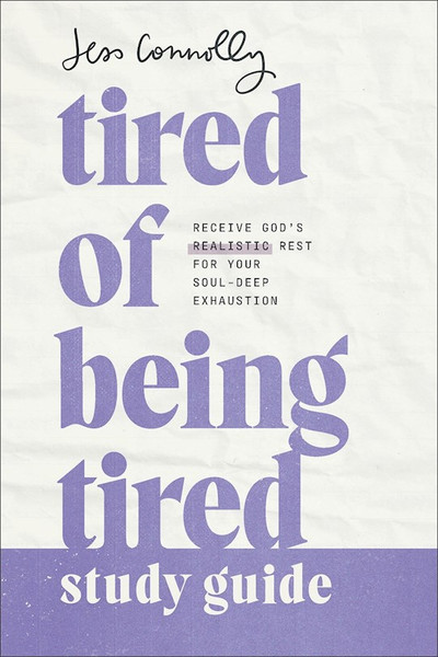 Tired Of Being Tired Study Guide by Connolly Jess