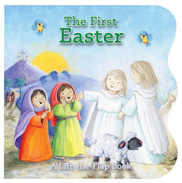 The First Easter (A Lift-A-Flap Book) by Concordia