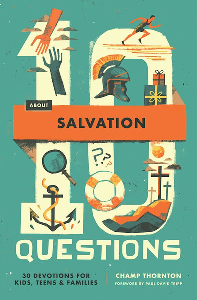 10 Questions About Salvation by Thornton Champ