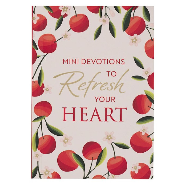 Mini Devotions To Refresh Your Heart by Reyburn Dalene
