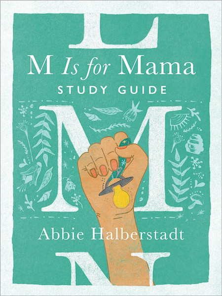 M Is For Mama Study Guide by Halberstadt Abbie