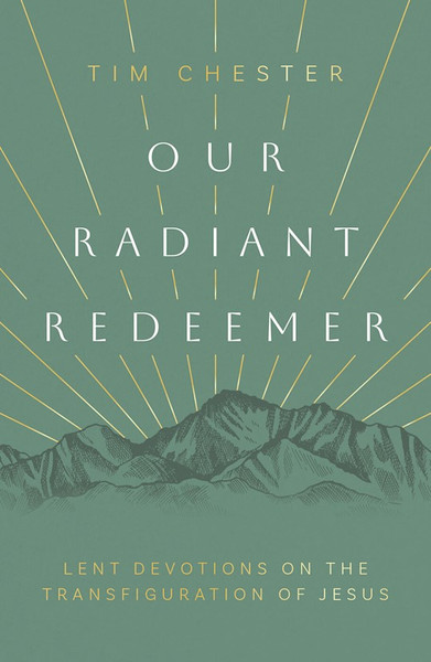 Our Radiant Redeemer by Chester Tim
