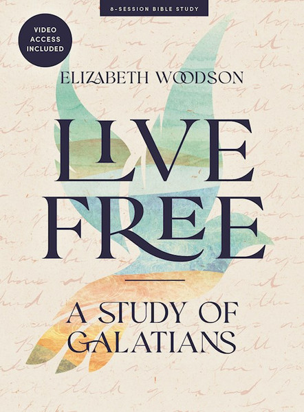 Live Free Bible Study Book With Video Access by Woodson Elizabeth