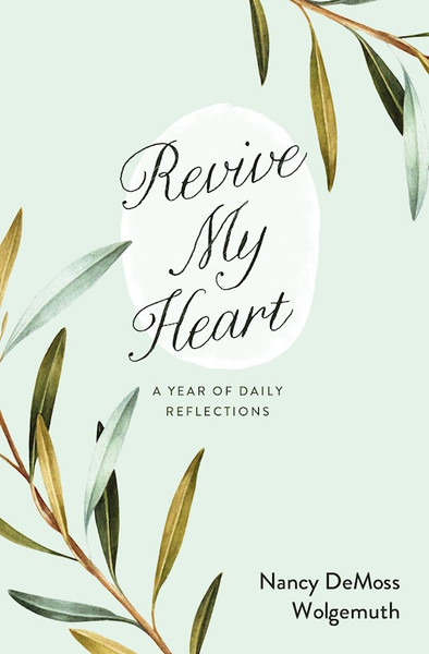 Revive My Heart by Wolgemuth Nancy De