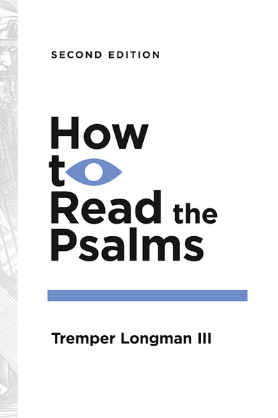 How To Read The Psalms by Iii Tremper Longma