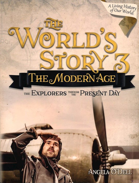 Master Books-The World's Story V3: The Modern Age Set (6th - 8th Grade) by O'Dell Angela