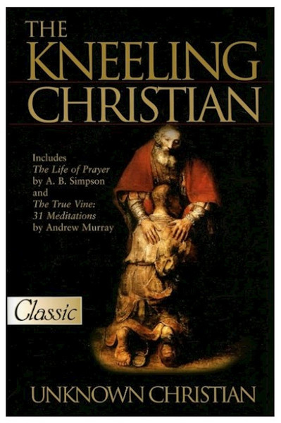 THE KNEELING CHRISTIAN by Unknown Christian