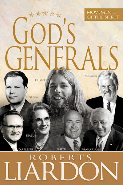 Gods Generals: Movements Of The Spirit by Liardon Roberts