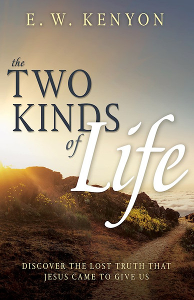 Two Kinds Of Life by Kenyon E W