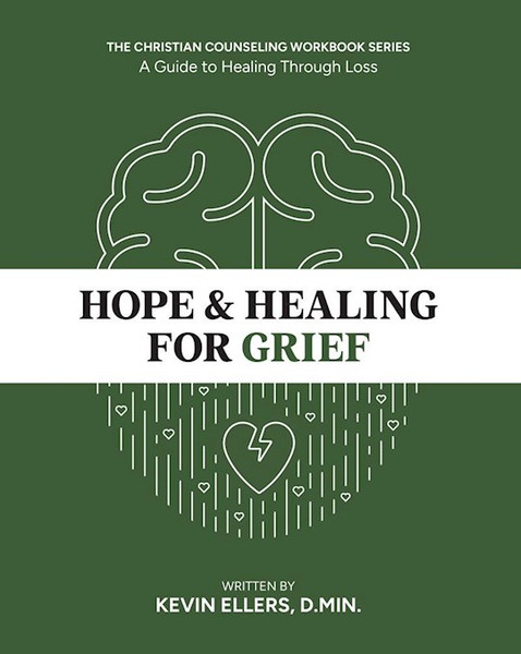 HOPE & HEALING FOR GRIEF by Ellers Kevin