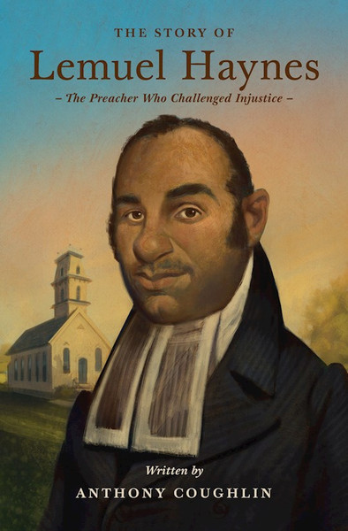The Story Of Lemuel Haynes (Lives Of Faith & Grace) (Sep 2025) by Coughlin Anthony