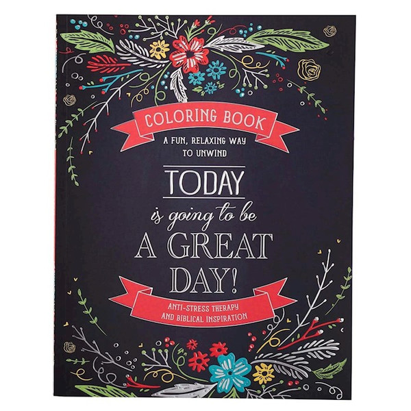 Today Is Going To Be A Great Day! Adult Coloring Book (Revamp) by Christian Art Gift