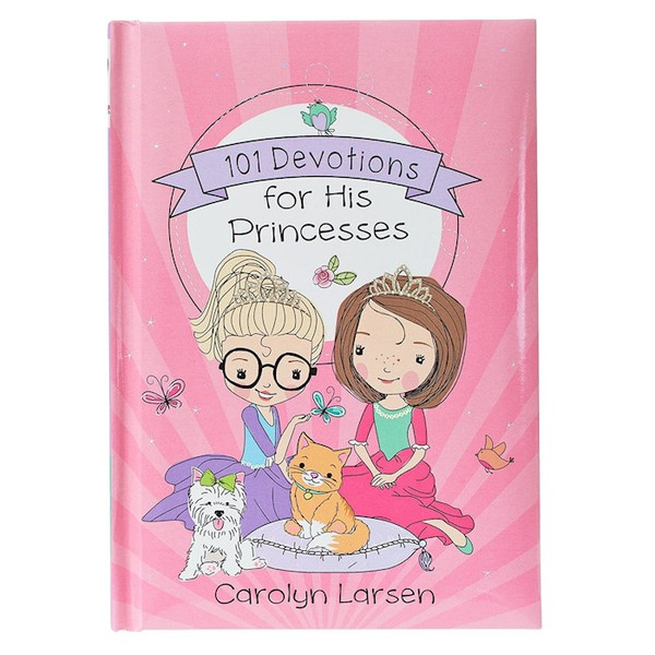 Holly & Hope-101 Devotions For His Princesses by Larsen Carolyn