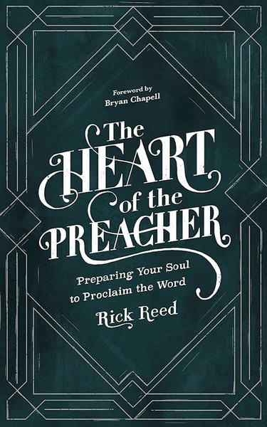 The Heart of the Preacher by Reed Rick