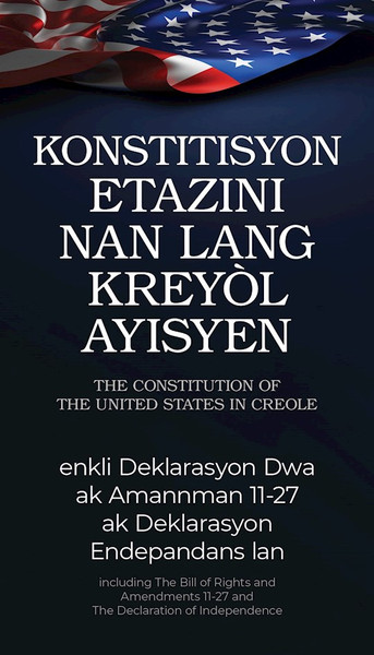 The Constitution of the United States in Haitian Creole by Martz Melissa