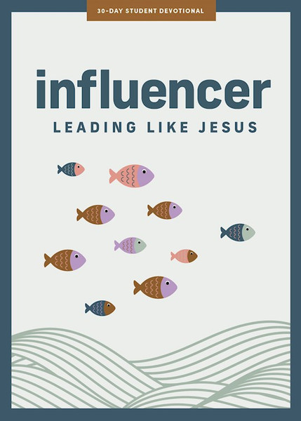 Influencer - Teen Devotional by Lifeway Students
