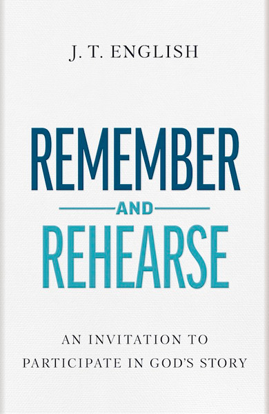 Remember And Rehearse by English J T