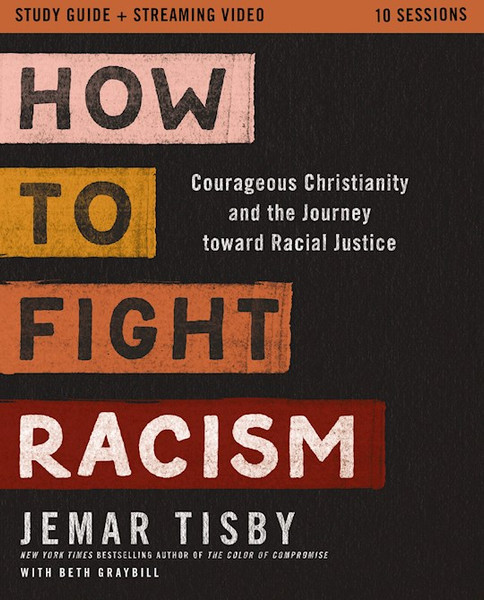 How To Fight Racism Study Guide Plus Streaming Video by Tisby Jemar
