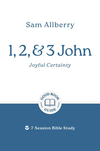 1 2 and 3 John: Joyful Certainty by Allberry Sam