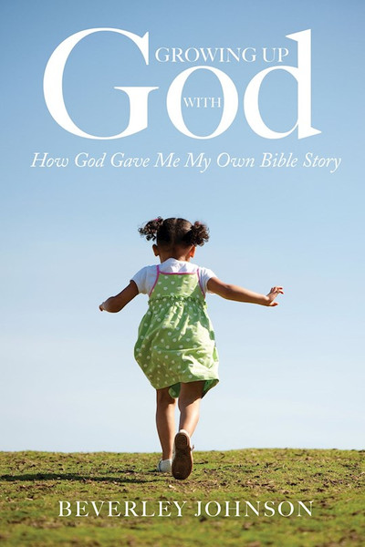Growing Up with God by Johnson Beverley