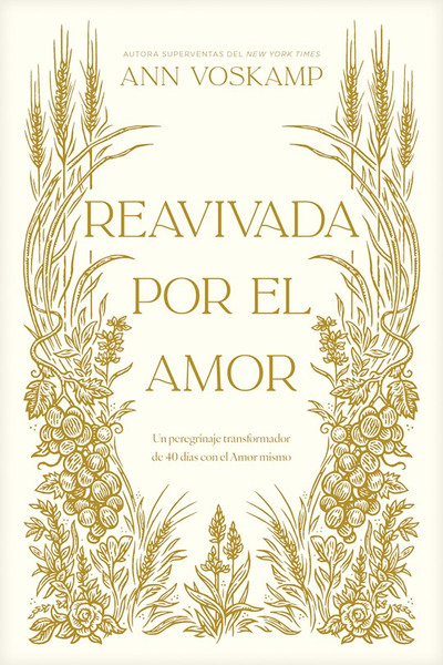 Reavivada Por el Amor (Loved To Life) by Voskamp Ann