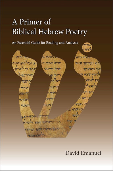 A Primer Of Biblical Hebrew Poetry by Emanuel David Mark
