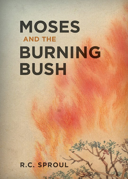 Moses And The Burning Bush by Sproul R C