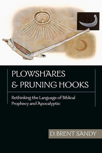 Plowshares And Pruning Hooks by Sandy Brent