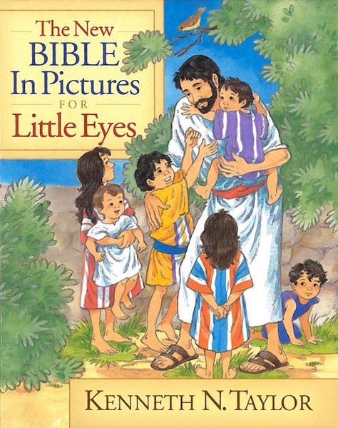 The New Bible In Pictures For Little Eyes by Taylor Kenneth