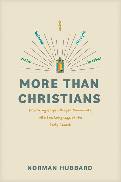 More Than Christians by Hubbard Norman