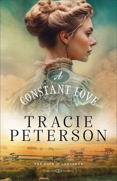 A Constant Love (The Hope Of Cheyenne #1)-Softcover by Peterson Tracie