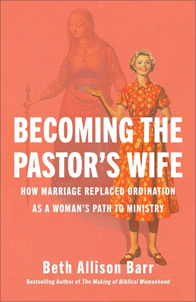 Becoming The Pastor's Wife by Barr Beth Allison
