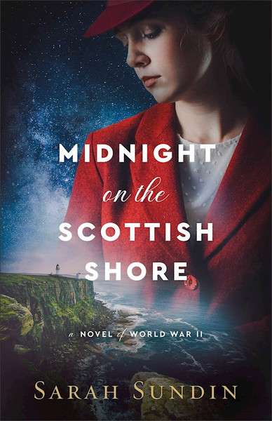 Midnight On The Scottish Shore (A Novel Of World War II) by Sundin Sarah