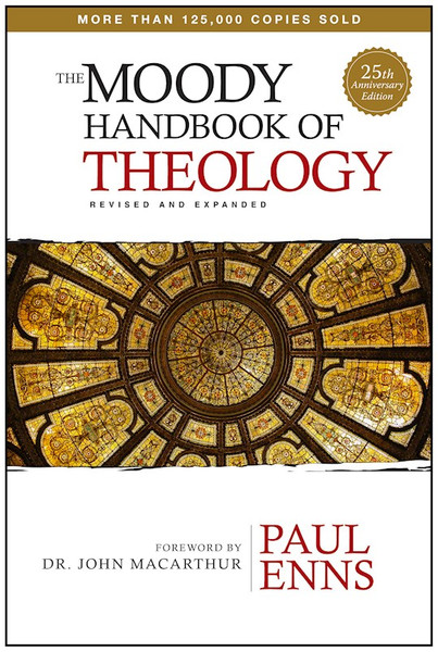 The Moody Handbook Of Theology (Revised & Expanded) by Enns Paul