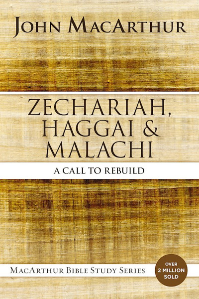 Zechariah Haggai And Malachi (MacArthur Bible Studies) by Macarthur John F