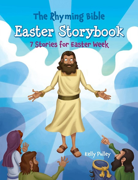 The Rhyming Bible Easter Storybook by Pulley Kelly