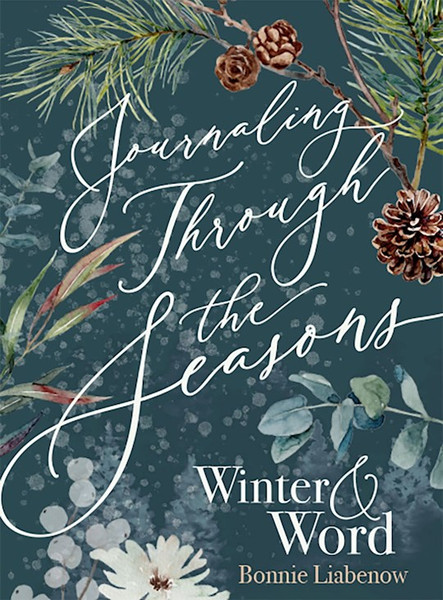 Journaling Through the Seasons Winter & Word by Liabenow Bonnie