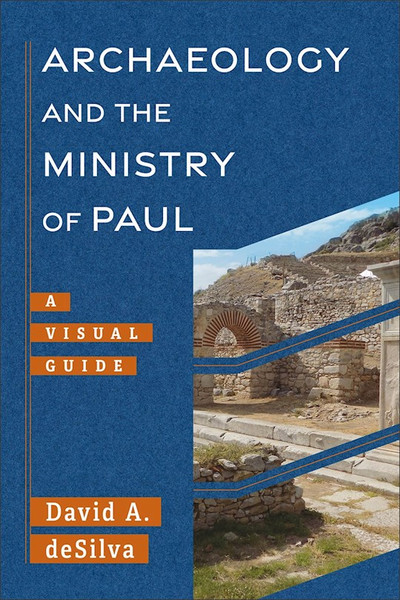 Archaeology And The Ministry of Paul by DeSilva David A