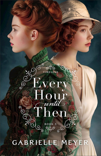 Every Hour Until Then (Timeless #5) by Meyer Gabrielle
