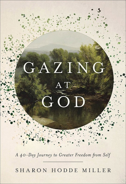Gazing At God by Miller Sharon Hodd