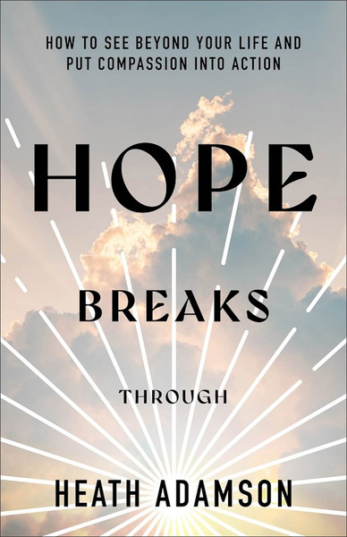 Hope Breaks Through by Adamson Heath