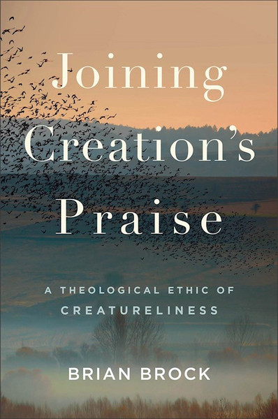 Joining Creation's Praise by Brock Brian