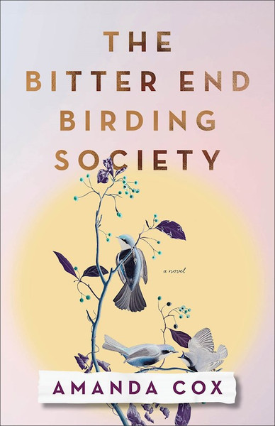 The Bitter End Birding Society by Cox Amanda