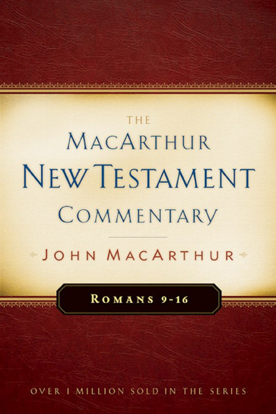 Romans 9-16 (MacArthur New Testament Commentary) by MacArthur John