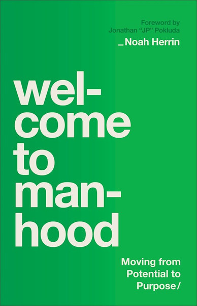 Welcome To Manhood by Herrin Noah